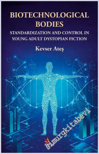 Biotechnological Bodies : Standardization and Control in Young Adult Dystopian Fiction -        2026
