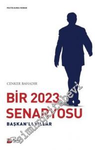 Bir 2023 Senaryosu - Başkanlı Yıllar -