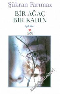 Bir Ağaç Bir Kadın : Öyküler -        2002