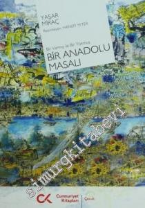 Bir Anadolu Masalı: Bir Varmış İle Bir Yokmuş -