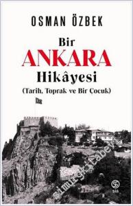 Bir Ankara Hikayesi : Tarih - Toprak ve Bir Çocuk -        2021