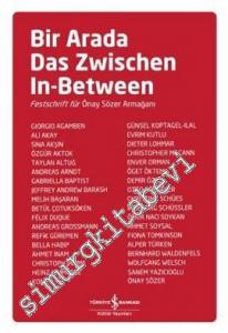 Bir Arada - Das Zwischen - In Between: Festschrift Für Önay Sözer Armağan -
