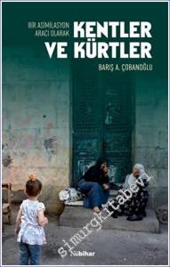 Bir Asimilasyon Aracı Olarak Kentler ve Kürtler -        2023