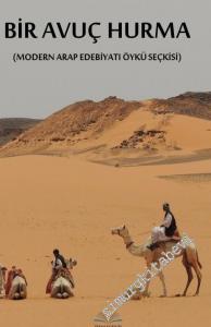 Bir Avuç Hurma: Modern Arap Edebiyatı Öykü Seçkisi -