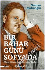 Bir Bahar Günü Sofya'da - Nazım Hikmet'in Bulgaristan Günleri -        2022