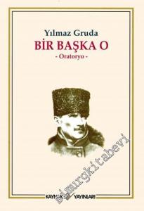 Bir Başka O - Oratoryo -