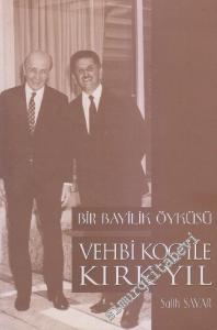 Bir Bayilik Öyküsü: Vehbi Koç ile Kırk Yıl -