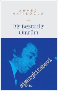 Bir Bestedir Ömrüm Türk Musikisine Vakfedilmiş Bir Hayatın Hikayesi -        2024