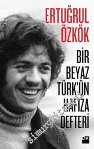 Bir Beyaz Türk'ün Hafıza Defteri -