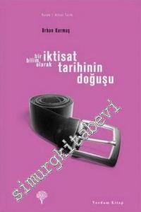 Bir Bilim Olarak İktisat Tarihinin Doğuşu -