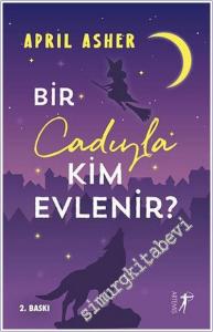 Bir Cadıyla Kim Evlenir : Bir Doğaüstü Bekarlar Kitabı 2 -        2024