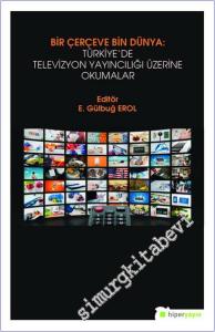 Bir Çerçeve Bin Dünya : Türkiye'de Televizyon Yayıncılığı Üzerine Okumalar -        2019