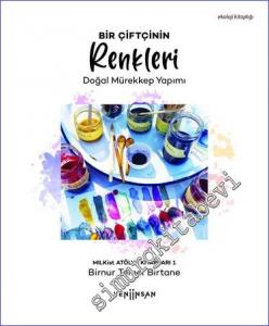Bir Çiftçinin Renkleri : Doğal Mürekkep Yapımı - MILKist Atölye Kitapları 1 -        2022