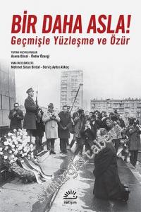Bir Daha Asla! - Geçmişle Yüzleşme ve Özür -        2013