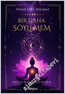 Bir Daha Söylemem : Bir Çeşit Ruhsal Geçit Rehberi -        2025