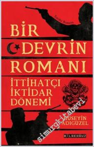Bir Devrin Romanı : İttihatçı İktidar Dönemi -        2025