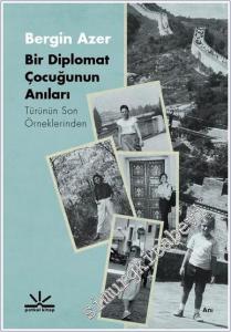 Bir Diplomat Çocuğunun Anıları - Türünün Son Örneklerinden -        2024
