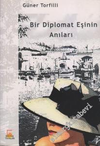 Bir Diplomat Eşinin Anıları  -