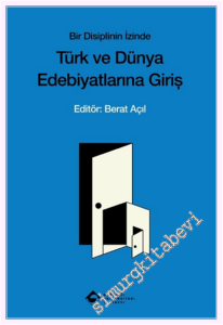 Bir Disiplinin İzinde Türk ve Dünya Edebiyatına Giriş -         2026