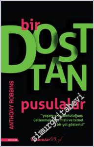 Bir Dosttan Pusulalar : Yaşamın Sorumluluğunu Üstlenmek İçin Hızlı ve Temel Bir Yol Gösterici -        2024