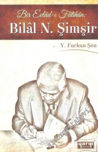 Bir Evlâd-ı Fatihan - Bilâl N. Şimşir -