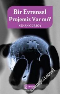 Bir Evrensel Projemiz Var mı? -        2007