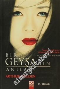 Bir Geyşanın Anıları: Şaşırtıcı, Soluk Kesici Aklınızı Başınızdan Alacak -