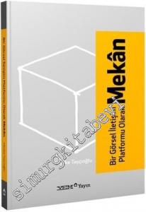 Bir Görsel İletişim Platformu Olarak Mekân -        2013