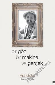 Bir Göz, Bir Makine ve Gerçek -