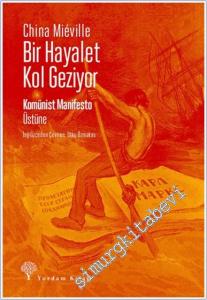 Bir Hayalet Kol Geziyor: Komünist Manifesto Üstüne -        2025