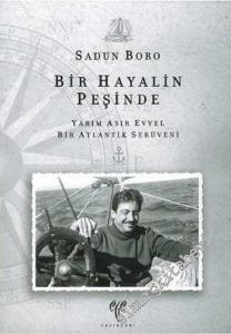 Bir Hayalin Peşinde: Yarım Asır Evvel Bir Atlantik Serüveni -        2008