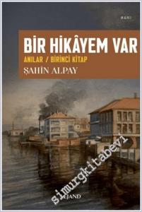 Bir Hikâyem Var : Anılar / Birinci Kitap -        2024