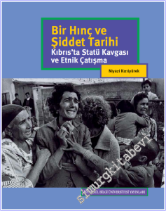 Bir Hınç ve Şiddet Tarihi : Kıbrıs'ta Statü Kavgası ve Etnik Çalışma -