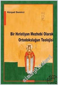 Bir Hıristiyan Mezhebi Olarak Ortodoksluğun Teolojisi -        2016