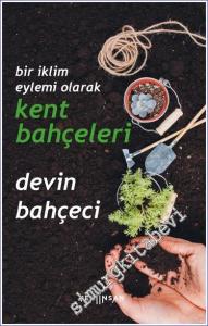 Bir İklim Eylemi Olarak Kent Bahçeleri -        2023