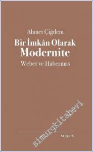 Bir İmkan Olarak Modernite: Weber ve Habermas -        2022