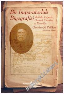 Bir İmparatorluk Biyografisi İhtilaller Çağında Osmanlı Yönetimi ve Fenerliler -        2022