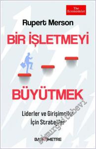 Bir İşletmeyi Büyütmek : Liderler ve Girişimciler İçin Stratejiler -        2026