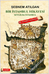 Bir İstanbul Hikayesi : Sevgilim İstanbul : Bir İstanbul Polisiyesi -