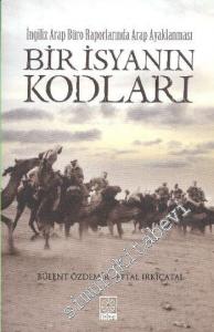Bir İsyanın Kodları: İngiliz Arap Büro Raporlarında Arap Ayaklanması -