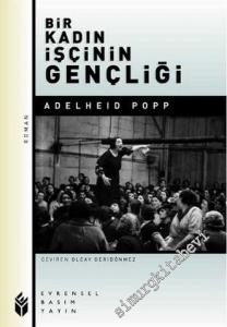 Bir Kadın İşçinin Gençliği: Avusturya İşçi Sınıfının Bir Mücadele Neferi ve Kadın Önderinin Anıları -        2006
