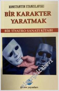 Bir Karakter Yaratmak : Bir Tiyatro Sanatı Kitabı -        2025