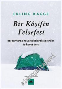 Bir Kaşifin Felsefesi Zor Şartlarda Hayatta Kalarak Öğrenilen 16 Hayat Dersi -        2023