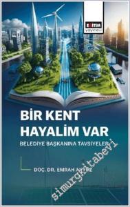 Bir Kent Hayalim Var Belediye Başkanına Tavsiyeler -        2025
