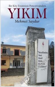 Bir Köy Enstitüsü Penceresinden - Yıkım -        2025