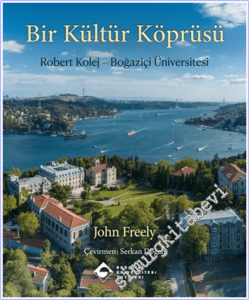 Bir Kültür Köprüsü: Robert Kolej - Boğaziçi Üniversitesi CİLTLİ -        2026