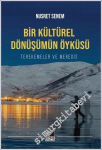Bir Kültürel Dönüşümün Öyküsü : Terekemeler ve Meredis -        2023