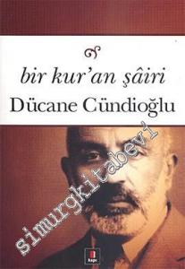 Bir Kur'an Şairi: Mehmed Akif ve Kur'an Meali -