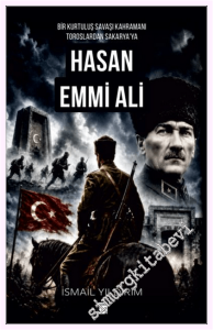 Bir Kurtuluş Savaşı Kahramanı Toroslardan Sakarya'ya Hasan Emmi Ali -         2026