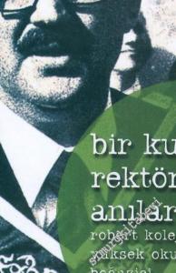Bir Kurucu Rektörün Anıları: Robert Kolej Yüksek Okulu'ndan Boğaziçi Üniversitesi'ne  -        2002